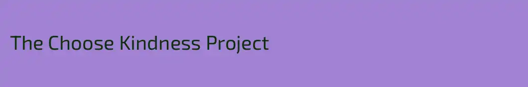 The Choose Kindness Project